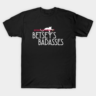 Betsey's Badasses T-Shirt